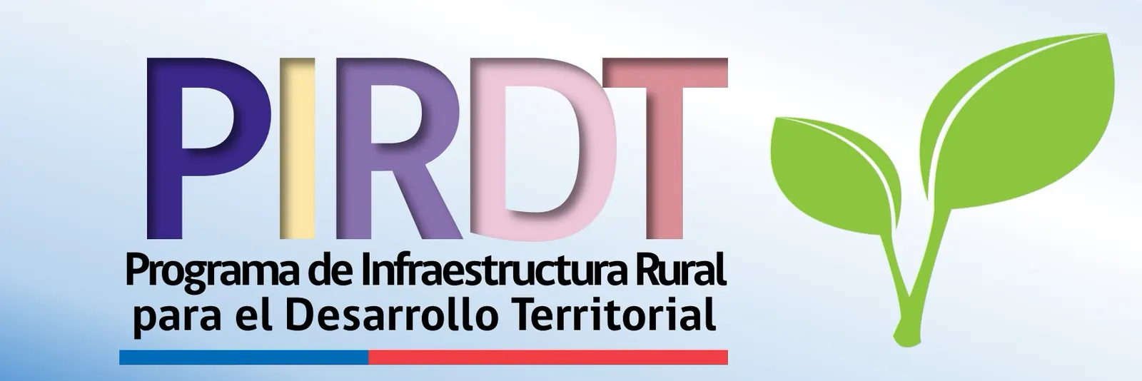 PIRDT. Programa de Infraestructura Rural para el Desarrollo Territorial.