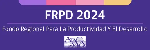 FRPD 2024. Fondo Regional para la Productividad y el Desarrollo.